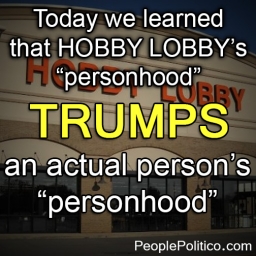 Supreme Court Rules Hobby Lobby Personhood Trumps a Person's Personhood